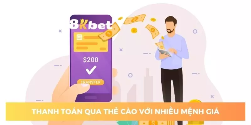 Nạp 8KBET qua thẻ cào với nhiều mệnh giá