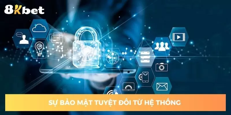 Bảo mật tuyệt đối từ hệ thống nhà cái 8KBET